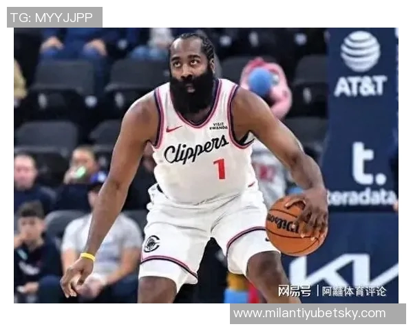 快船老将云集却混乱不堪哈登的才华在球队中被浪费